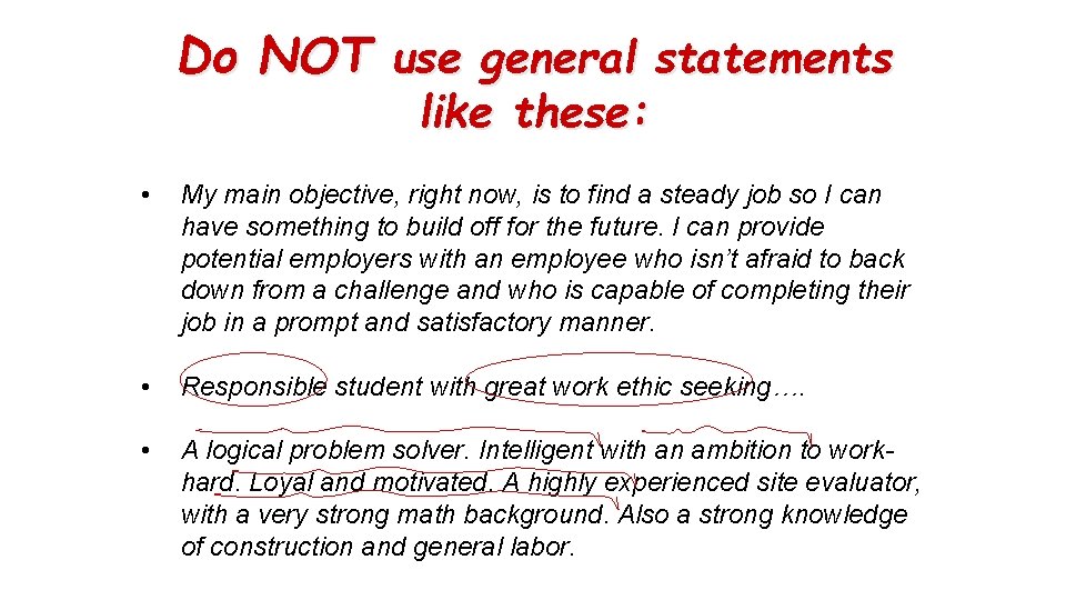 Do NOT use general statements like these: • My main objective, right now, is