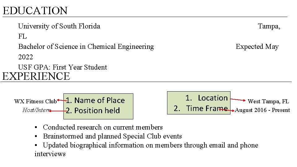 EDUCATION University of South Florida FL Bachelor of Science in Chemical Engineering 2022 USF