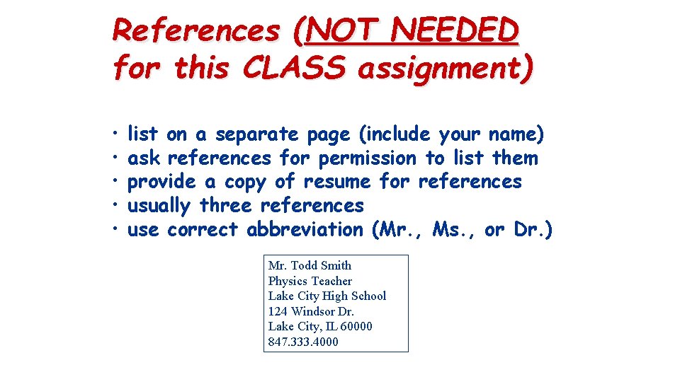 References (NOT NEEDED for this CLASS assignment) • • • list on a separate