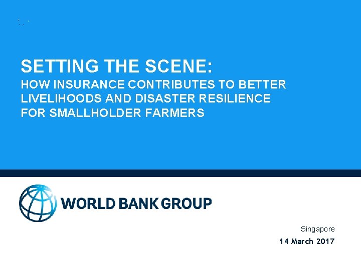 SETTING THE SCENE: HOW INSURANCE CONTRIBUTES TO BETTER LIVELIHOODS AND DISASTER RESILIENCE FOR SMALLHOLDER