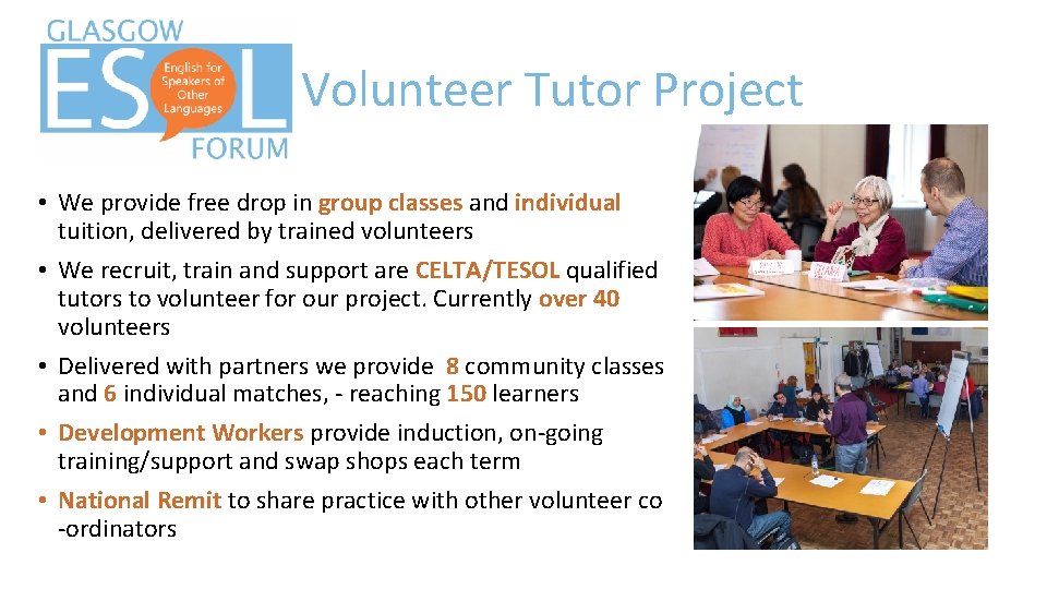 Volunteer Tutor Project • We provide free drop in group classes and individual tuition,