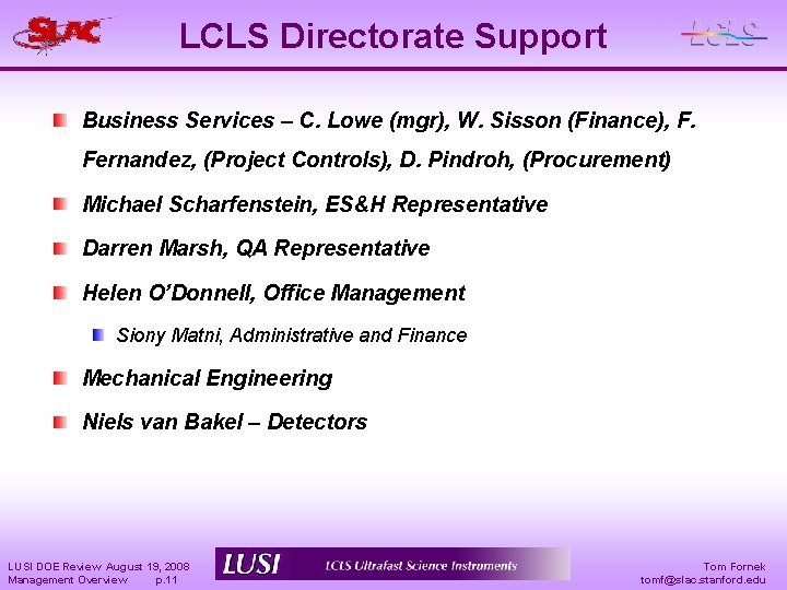 LCLS Directorate Support Business Services – C. Lowe (mgr), W. Sisson (Finance), F. Fernandez,