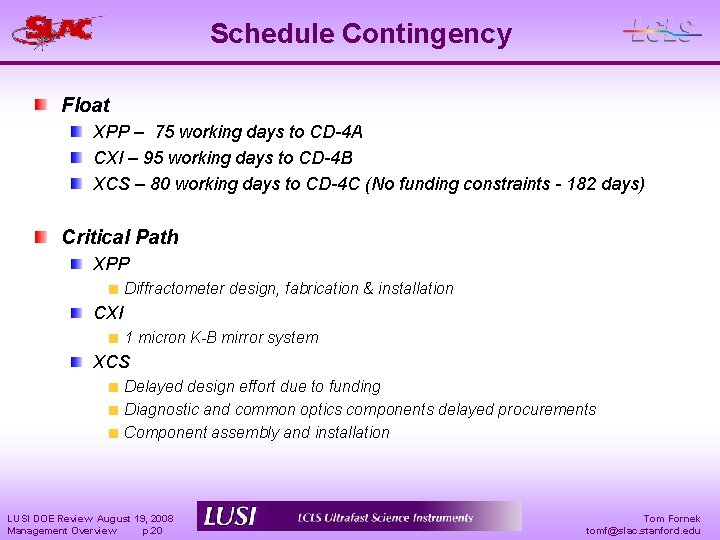 Schedule Contingency Float XPP – 75 working days to CD-4 A CXI – 95