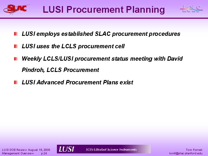 LUSI Procurement Planning LUSI employs established SLAC procurement procedures LUSI uses the LCLS procurement