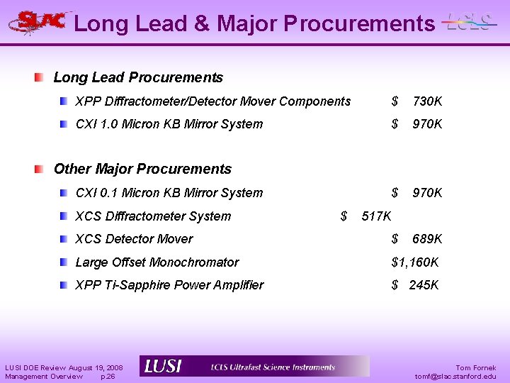 Long Lead & Major Procurements Long Lead Procurements XPP Diffractometer/Detector Mover Components $ 730