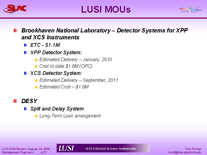 LUSI MOUs Brookhaven National Laboratory – Detector Systems for XPP and XCS Instruments ETC