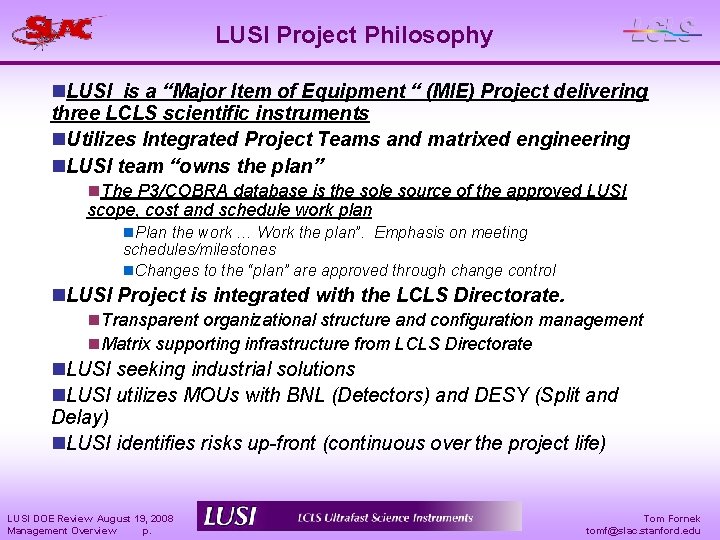 LUSI Project Philosophy n. LUSI is a “Major Item of Equipment “ (MIE) Project