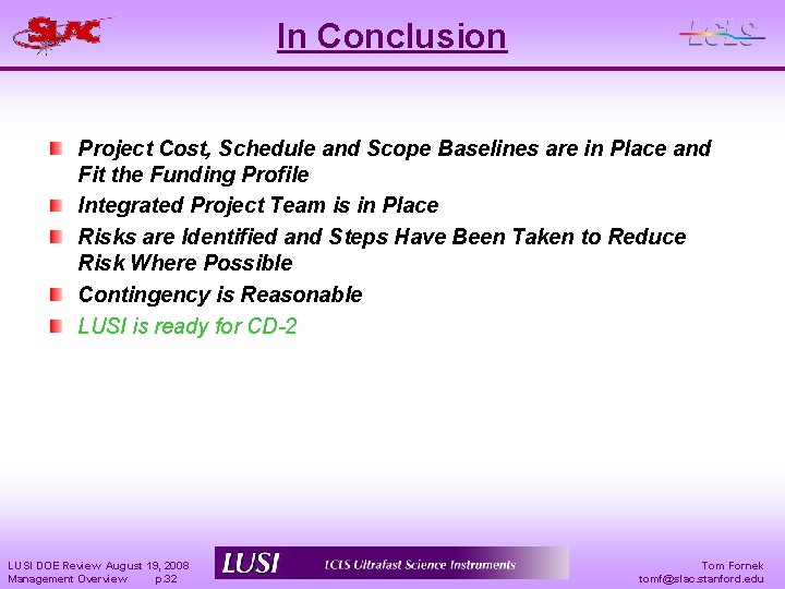 In Conclusion Project Cost, Schedule and Scope Baselines are in Place and Fit the