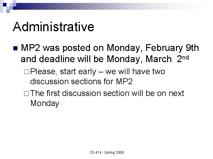 Administrative n MP 2 was posted on Monday, February 9 th and deadline will