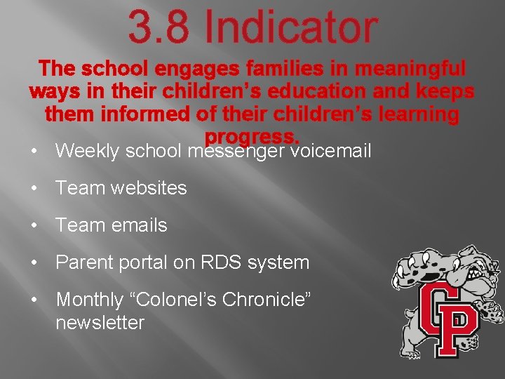 3. 8 Indicator The school engages families in meaningful ways in their children’s education