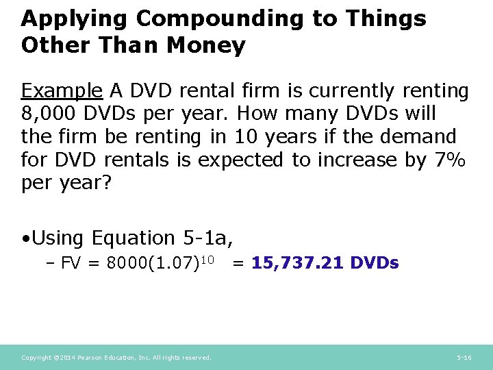 Applying Compounding to Things Other Than Money Example A DVD rental firm is currently