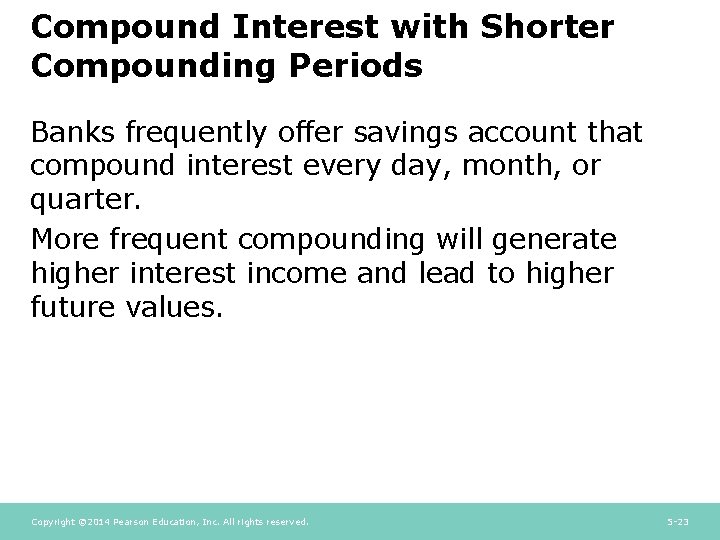 Compound Interest with Shorter Compounding Periods Banks frequently offer savings account that compound interest