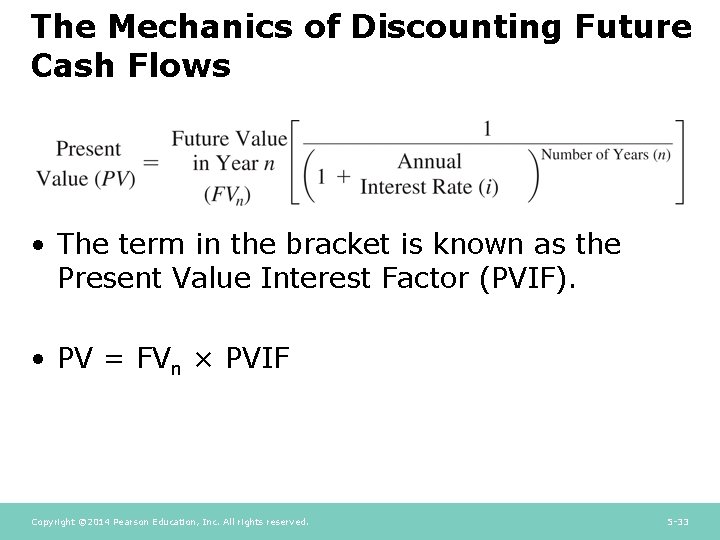 The Mechanics of Discounting Future Cash Flows • The term in the bracket is