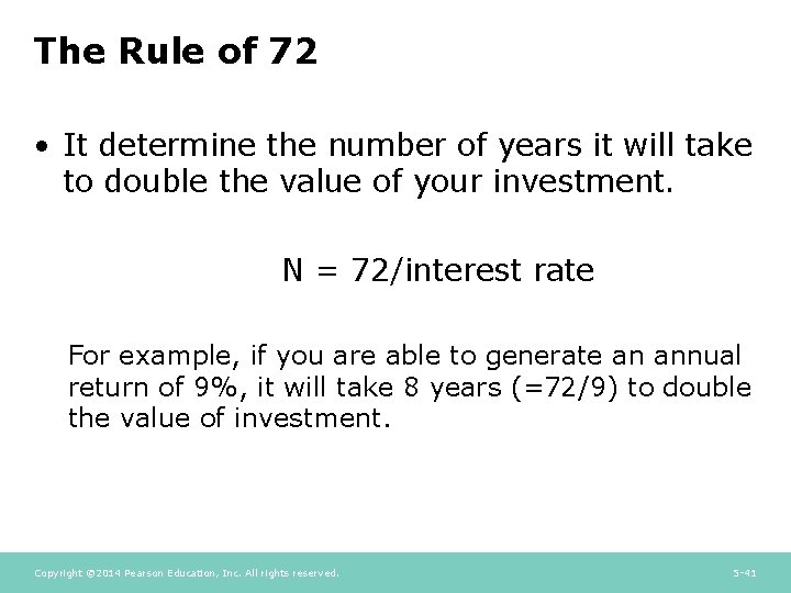 The Rule of 72 • It determine the number of years it will take