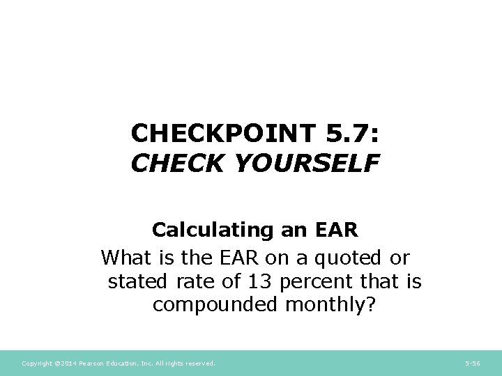 CHECKPOINT 5. 7: CHECK YOURSELF Calculating an EAR What is the EAR on a