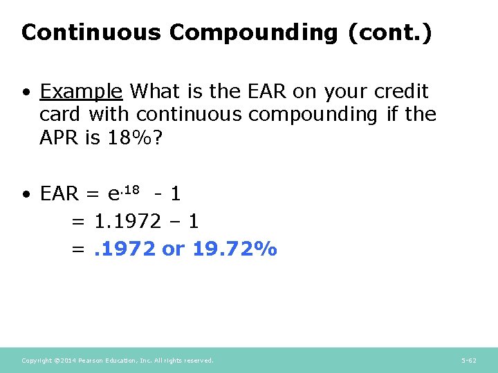 Continuous Compounding (cont. ) • Example What is the EAR on your credit card