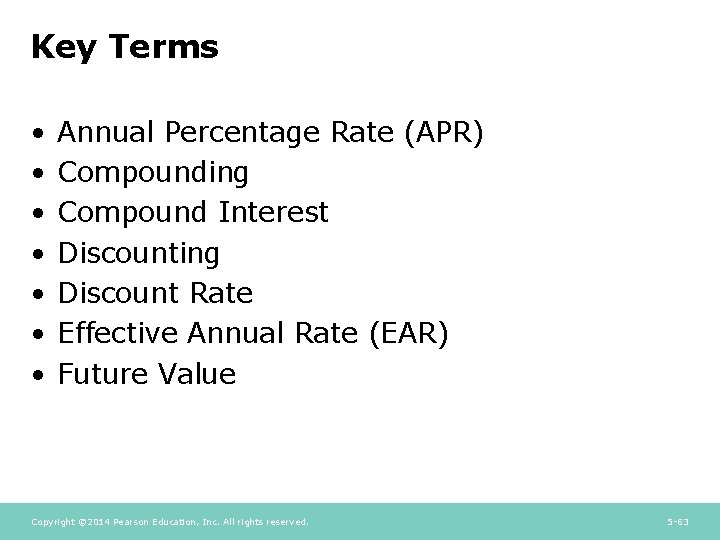Key Terms • • Annual Percentage Rate (APR) Compounding Compound Interest Discounting Discount Rate