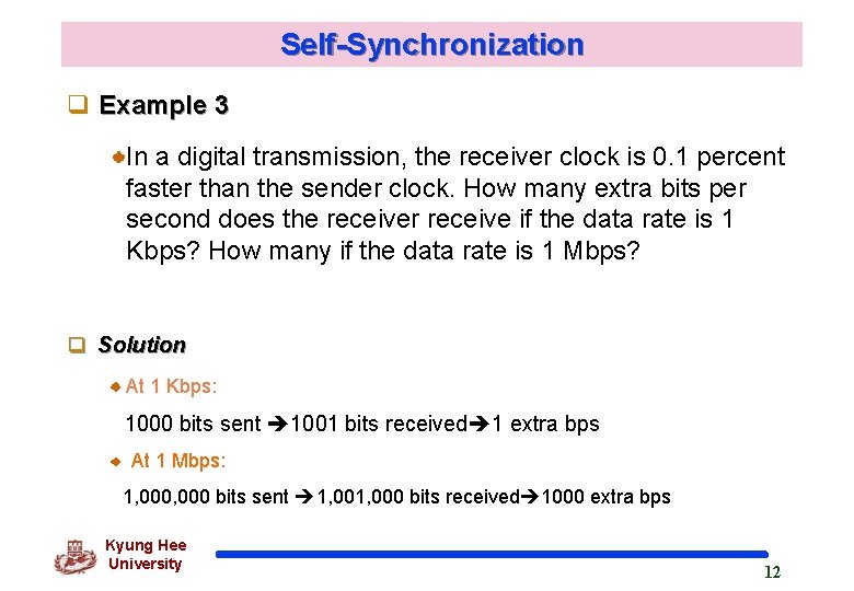 Self-Synchronization q Example 3 In a digital transmission, the receiver clock is 0. 1