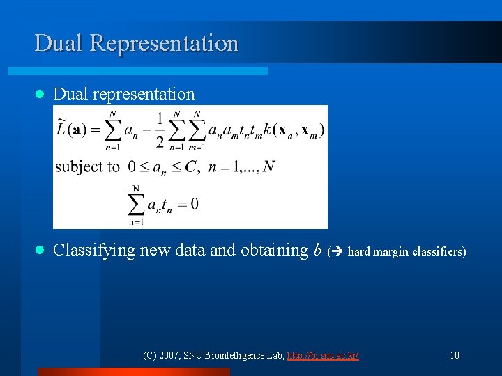 Dual Representation l Dual representation l Classifying new data and obtaining b ( hard