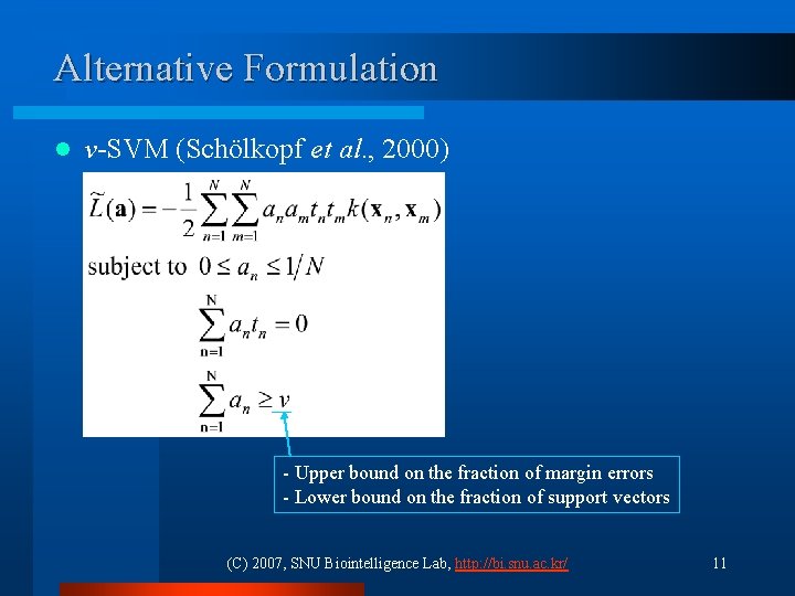 Alternative Formulation l v-SVM (Schölkopf et al. , 2000) - Upper bound on the