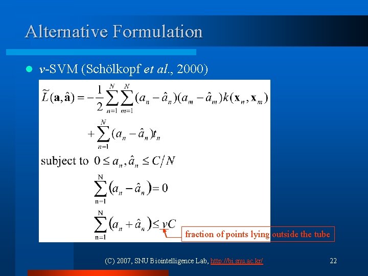 Alternative Formulation l v-SVM (Schölkopf et al. , 2000) fraction of points lying outside