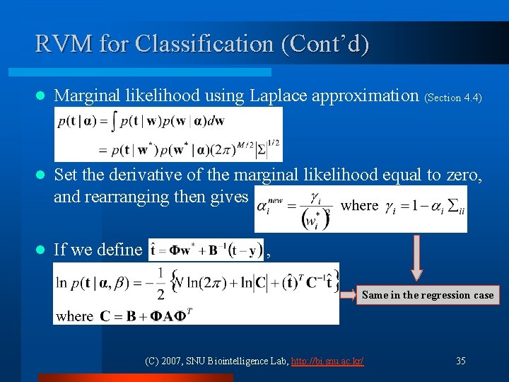 RVM for Classification (Cont’d) l Marginal likelihood using Laplace approximation (Section 4. 4) l