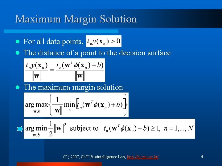 Maximum Margin Solution For all data points, l The distance of a point to