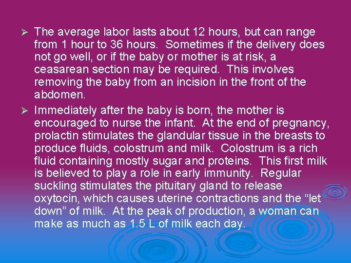 The average labor lasts about 12 hours, but can range from 1 hour to
