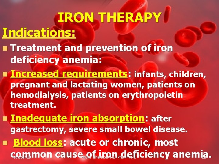 IRON THERAPY Indications: n Treatment and prevention of iron deficiency anemia: n Increased requirements:
