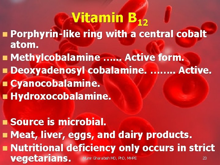 Vitamin B 12 n Porphyrin-like ring with a central cobalt atom. n Methylcobalamine ….