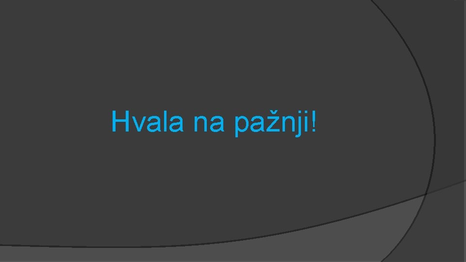 Hvala na pažnji! 