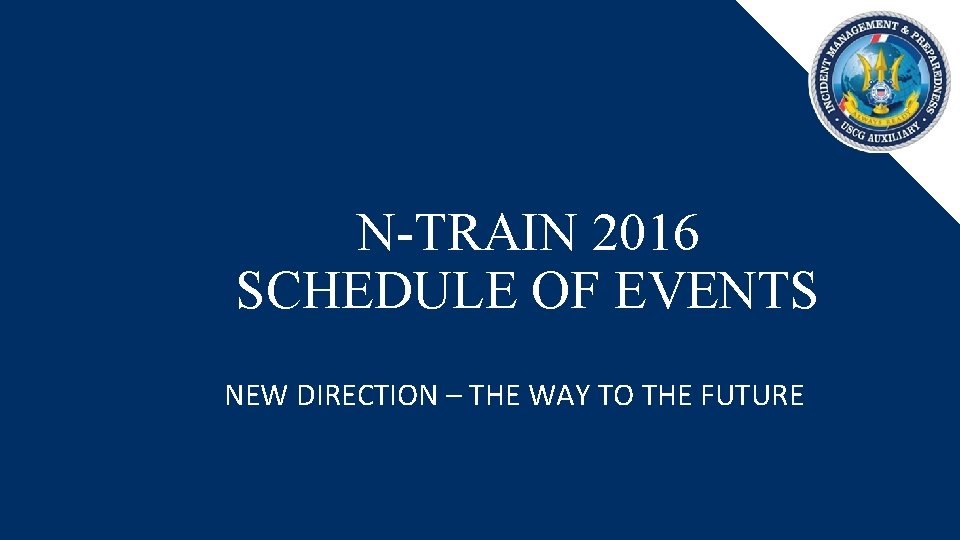 N-TRAIN 2016 SCHEDULE OF EVENTS NEW DIRECTION – THE WAY TO THE FUTURE 