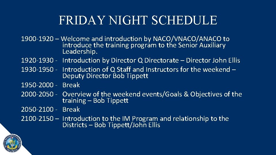 FRIDAY NIGHT SCHEDULE 1900 -1920 – Welcome and introduction by NACO/VNACO/ANACO to introduce the