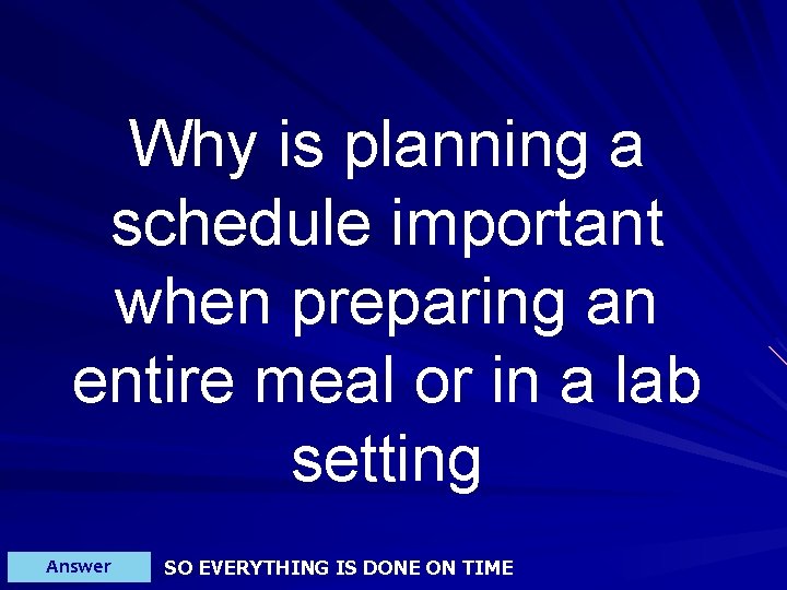 Why is planning a schedule important when preparing an entire meal or in a