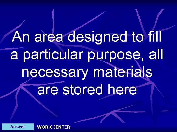 An area designed to fill a particular purpose, all necessary materials are stored here