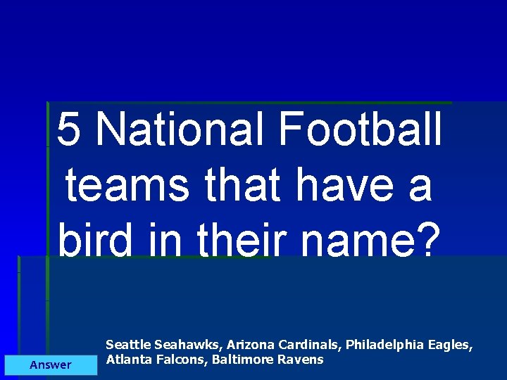 5 National Football teams that have a bird in their name? Answer Seattle Seahawks,
