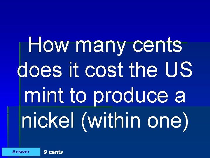 How many cents does it cost the US mint to produce a nickel (within