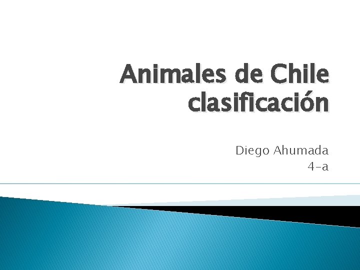 Animales de Chile clasificación Diego Ahumada 4 -a 