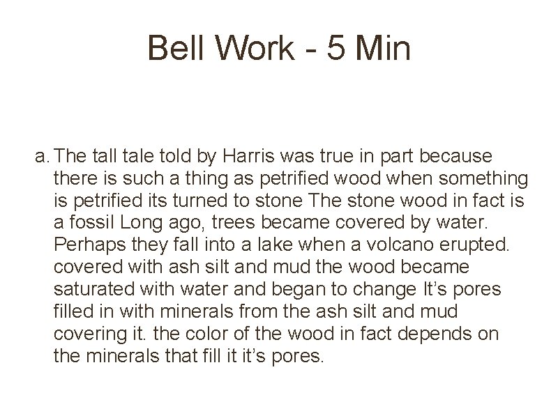 Bell Work - 5 Min a. The tall tale told by Harris was true