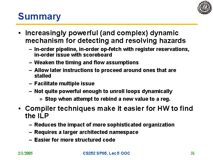 Summary • Increasingly powerful (and complex) dynamic mechanism for detecting and resolving hazards –