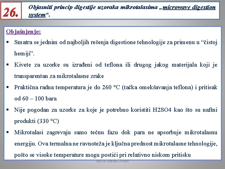 26. Objasniti princip digestije uzoraka mikrotalasima „microwave digestion system“. Objašnjenje: § Smatra se jednim