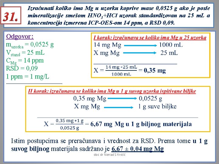 31. Izraćunati koliko ima Mg u uzorku koprive mase 0, 0525 g ako je