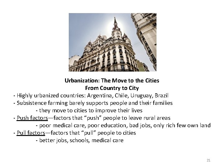 Urbanization: The Move to the Cities From Country to City - Highly urbanized countries: