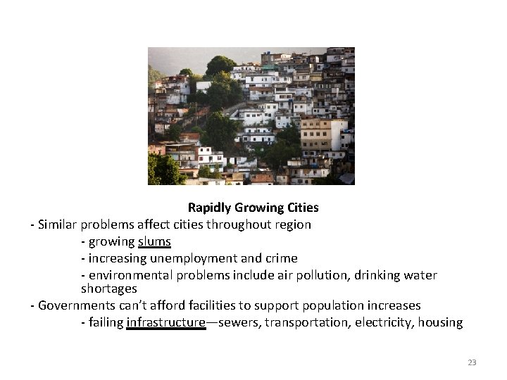 Rapidly Growing Cities - Similar problems affect cities throughout region - growing slums -