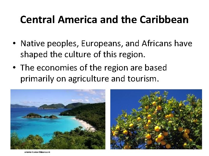 Central America and the Caribbean • Native peoples, Europeans, and Africans have shaped the