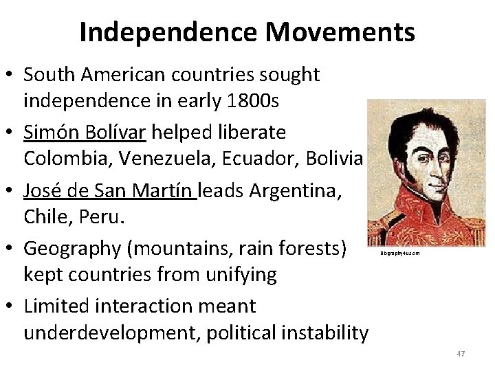 Independence Movements • South American countries sought independence in early 1800 s • Simón