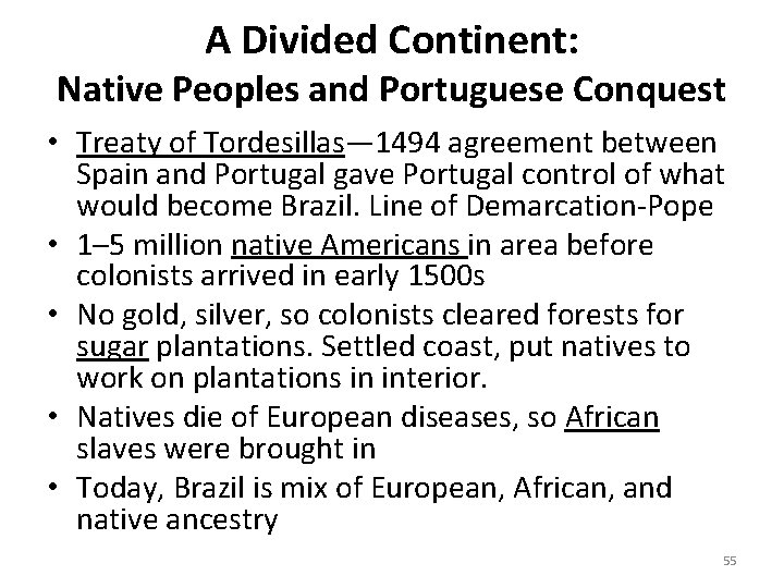 A Divided Continent: Native Peoples and Portuguese Conquest • Treaty of Tordesillas— 1494 agreement