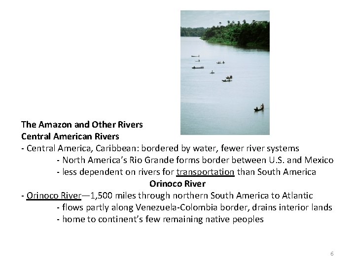 The Amazon and Other Rivers Central American Rivers - Central America, Caribbean: bordered by