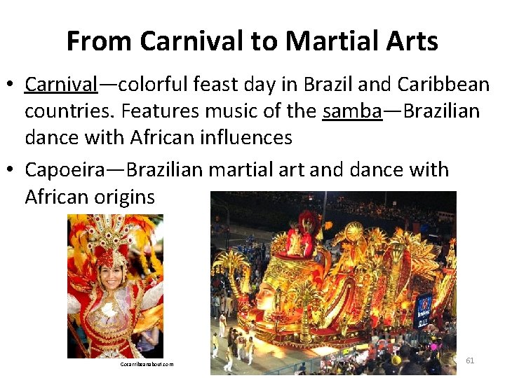 From Carnival to Martial Arts • Carnival—colorful feast day in Brazil and Caribbean countries.