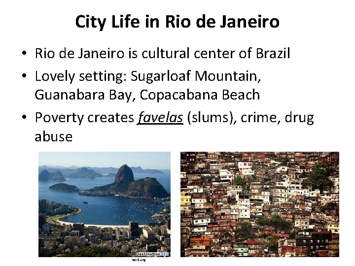 City Life in Rio de Janeiro • Rio de Janeiro is cultural center of